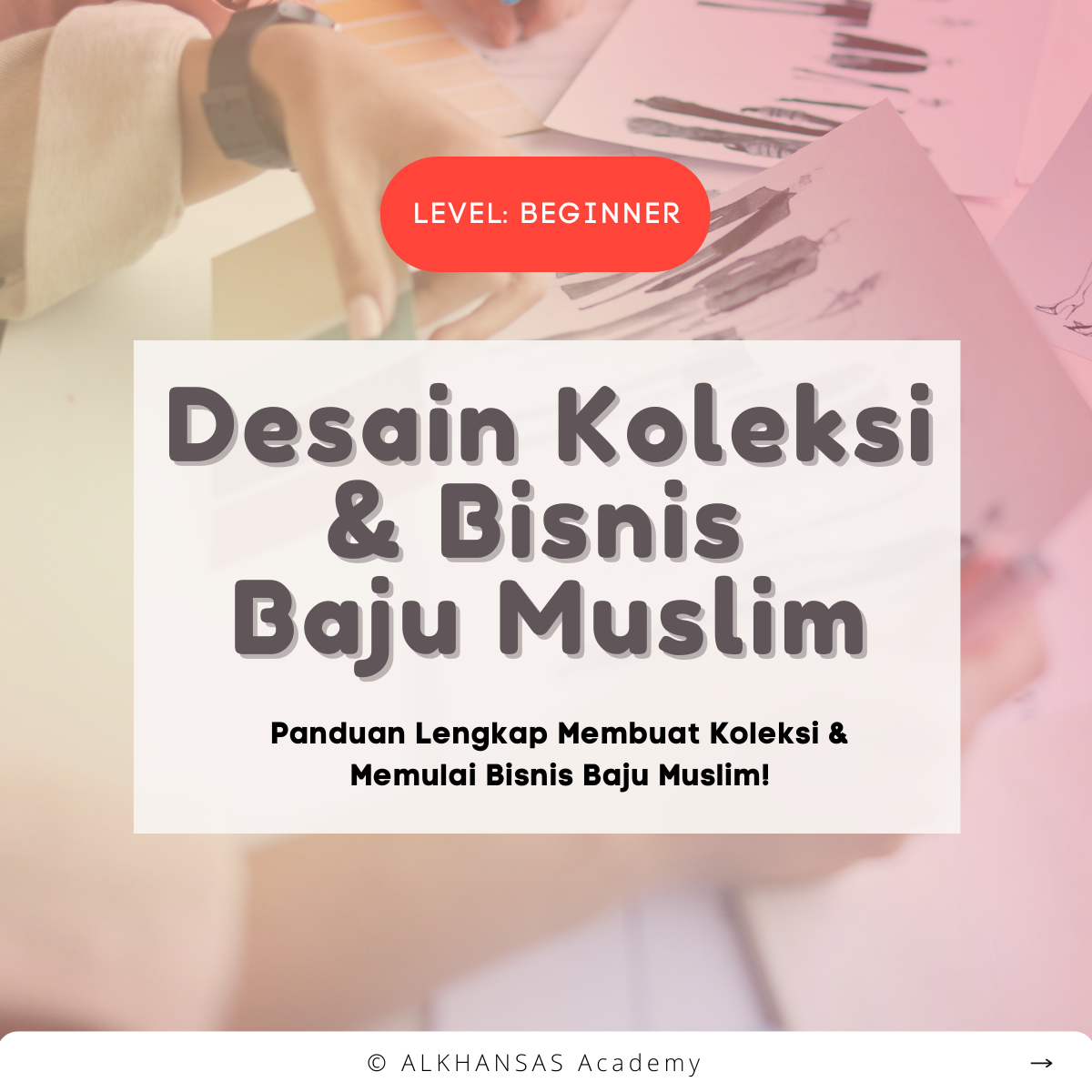 Membuat Desain Koleksi & Bisnis Baju Muslim